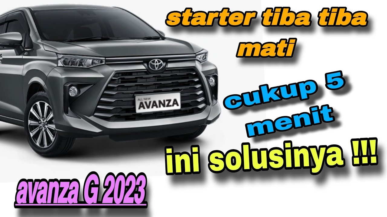 cara mengatasi starter mobil tiba² mati | avanza G