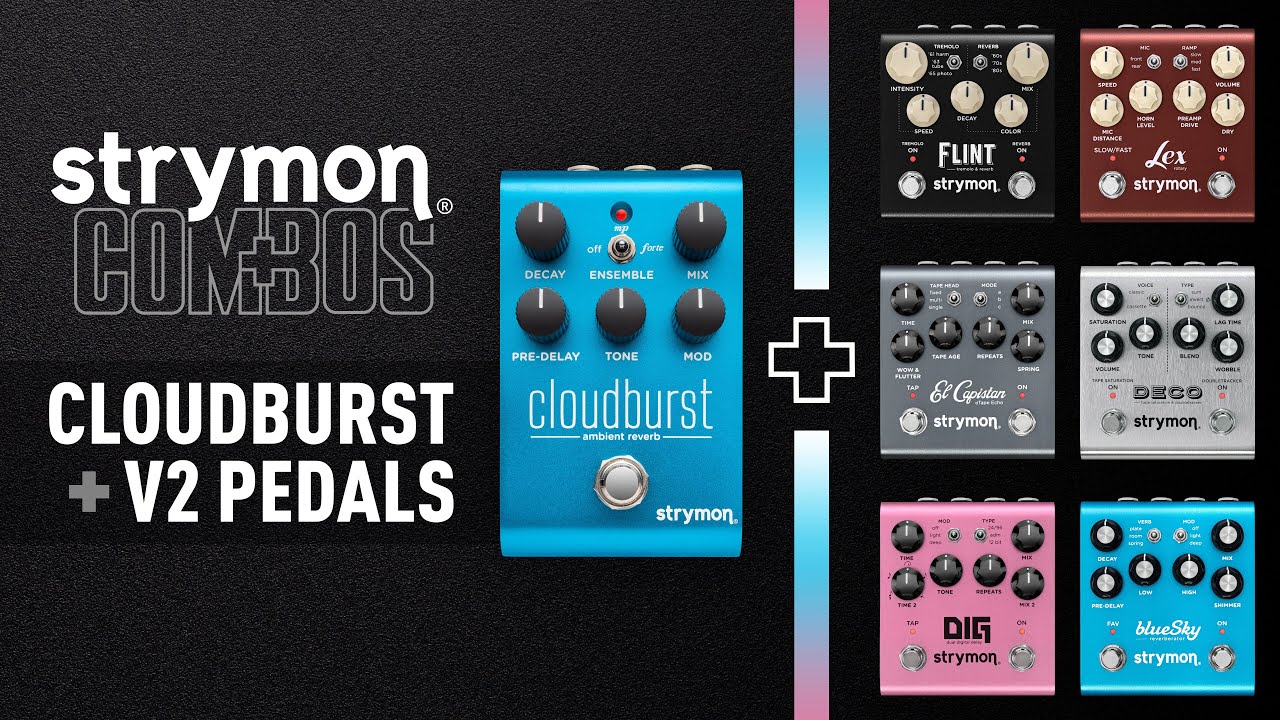 Strymon Combos: Cloudburst + V2 Pedals
