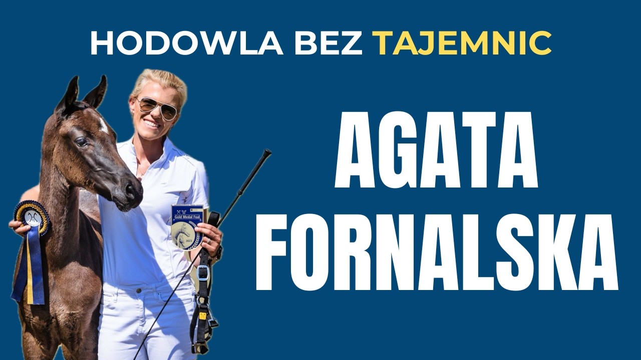 Agata Fornalska - Konie Jak Malowane | Hodowla koni, selekcja i budowanie jakości