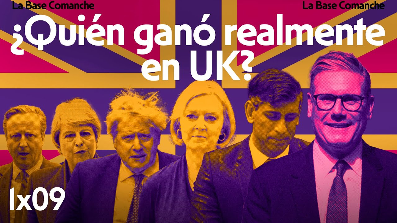 La Base Comanche 1x09 | ¿Quién ganó realmente las Elecciones en Reino Unido?