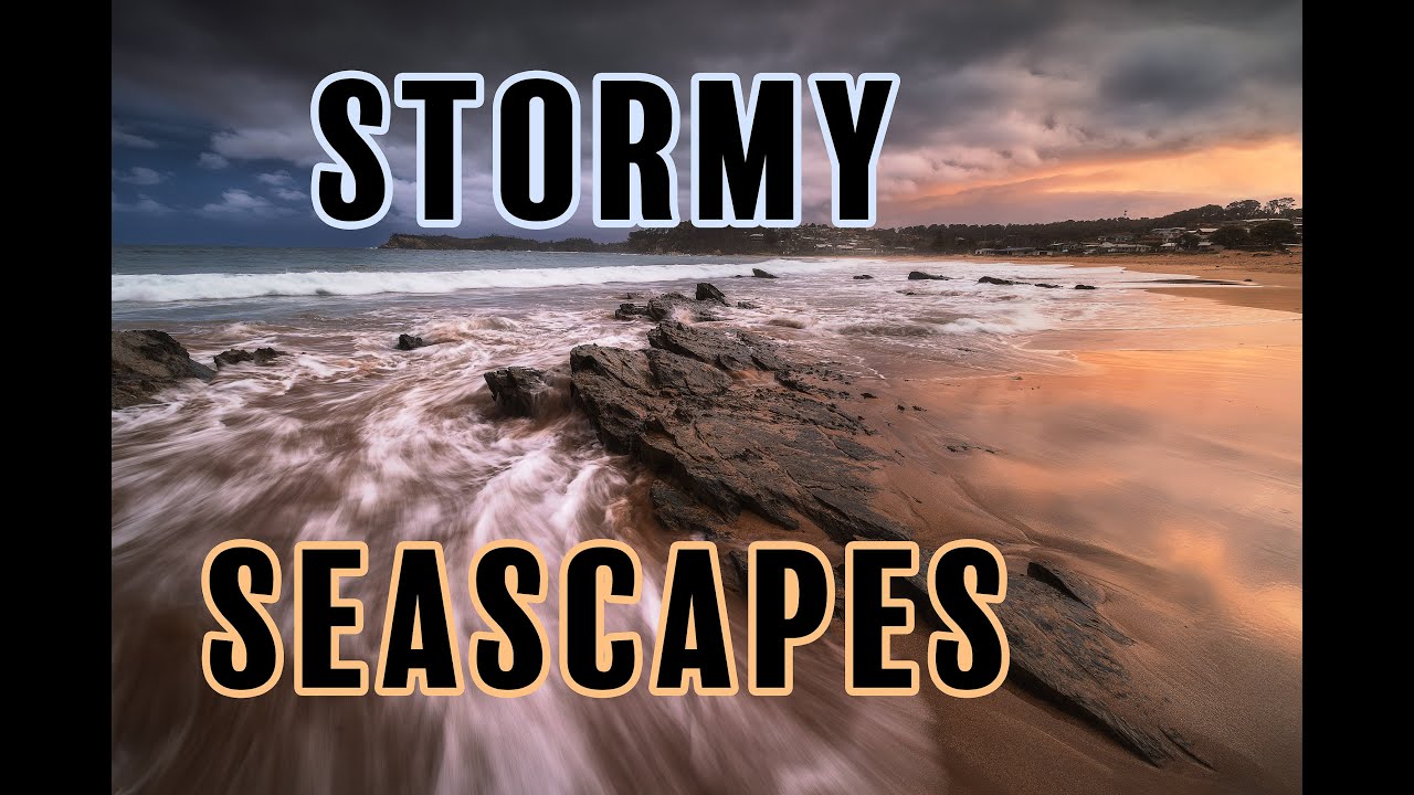 STORMY SEASCAPES - Landscape Photography