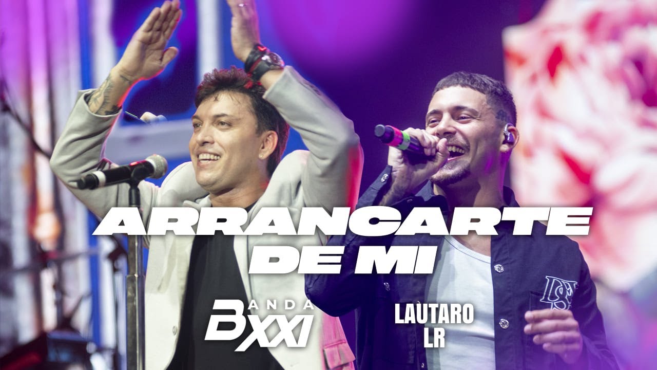 Banda XXI & Lautaro LR - Arrancarte de Mí (En Vivo Gran Rex)