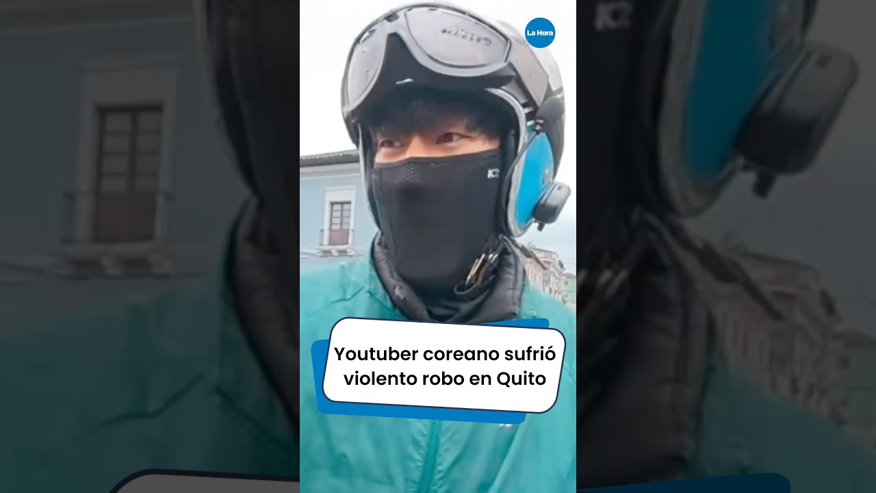 🚨 Youtuber coreano sufre violento robo en Quito