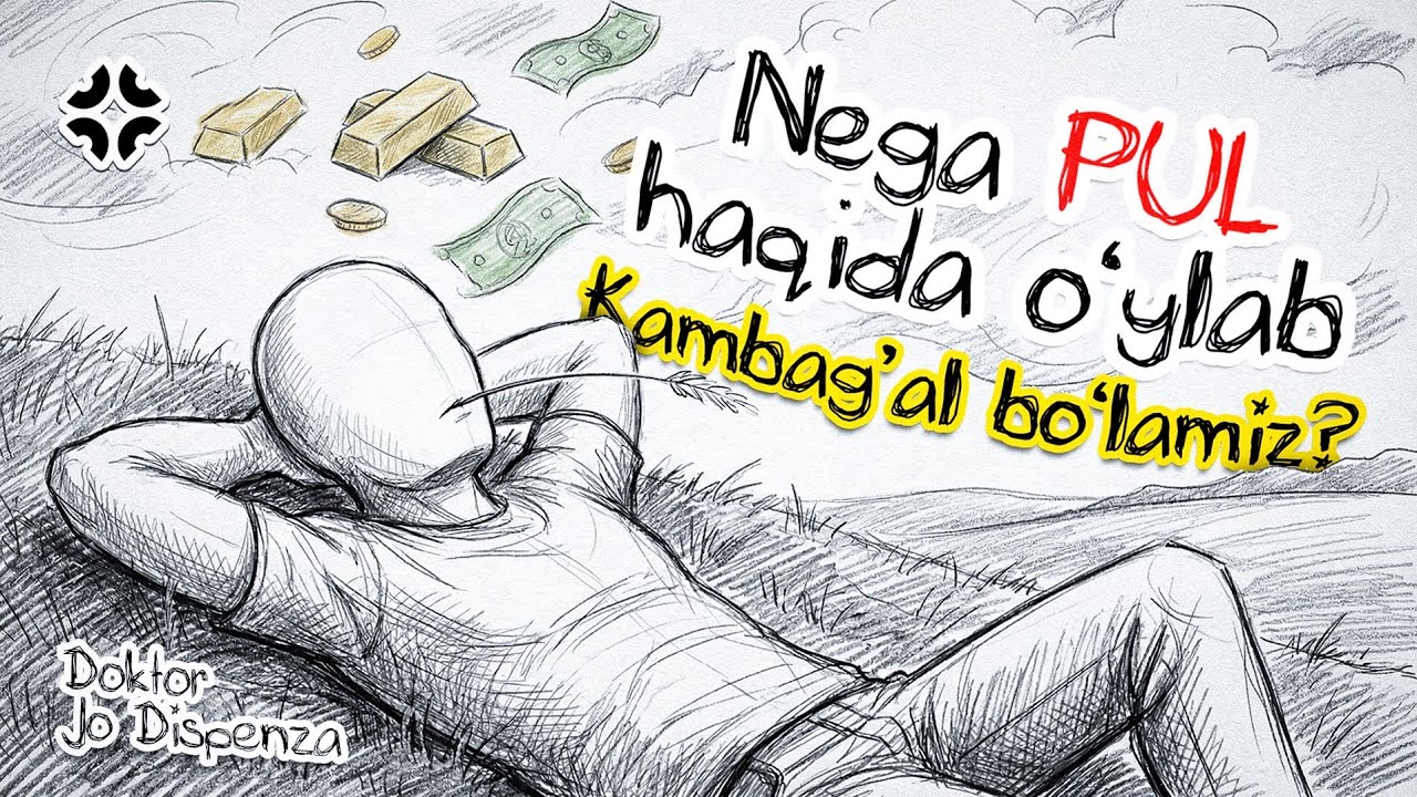 NEGA PUL HAQIDA O‘YLAB KAMBAG‘AL BO‘LAMIZ? ДЖО ДИСПЕНЗА