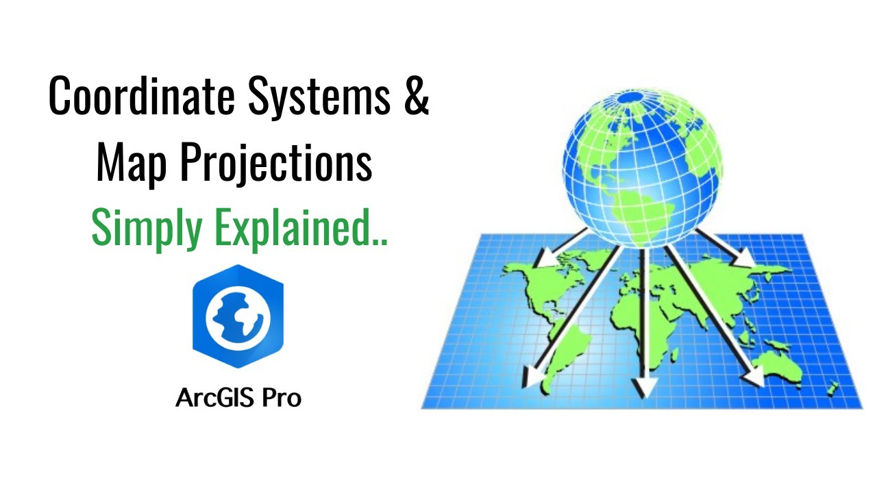 Coordinate Systems & Map Projections: Theory and Practice in ArcGIS Pro