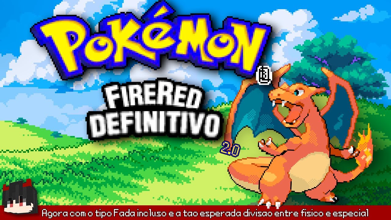Pok&eacute;mon Fire Red Definitivo 2.0! (Adi&ccedil;&atilde;o do Tipo Fada e Muito Mais!)