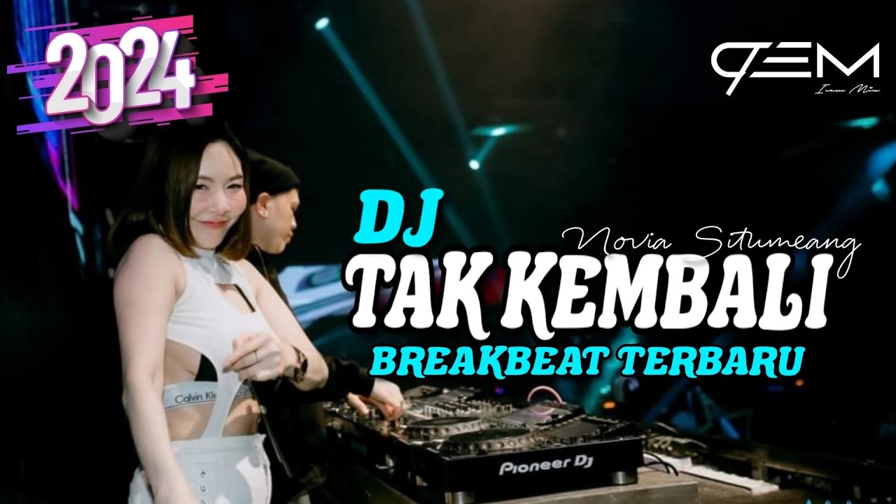 DJ TAK KEMBALI NOVIA SITUMEANG BREAKBEAT TERBARU 2024