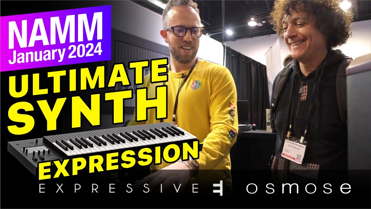 Osmose — абсолютная экспрессия синтезатора | NAMM 2024