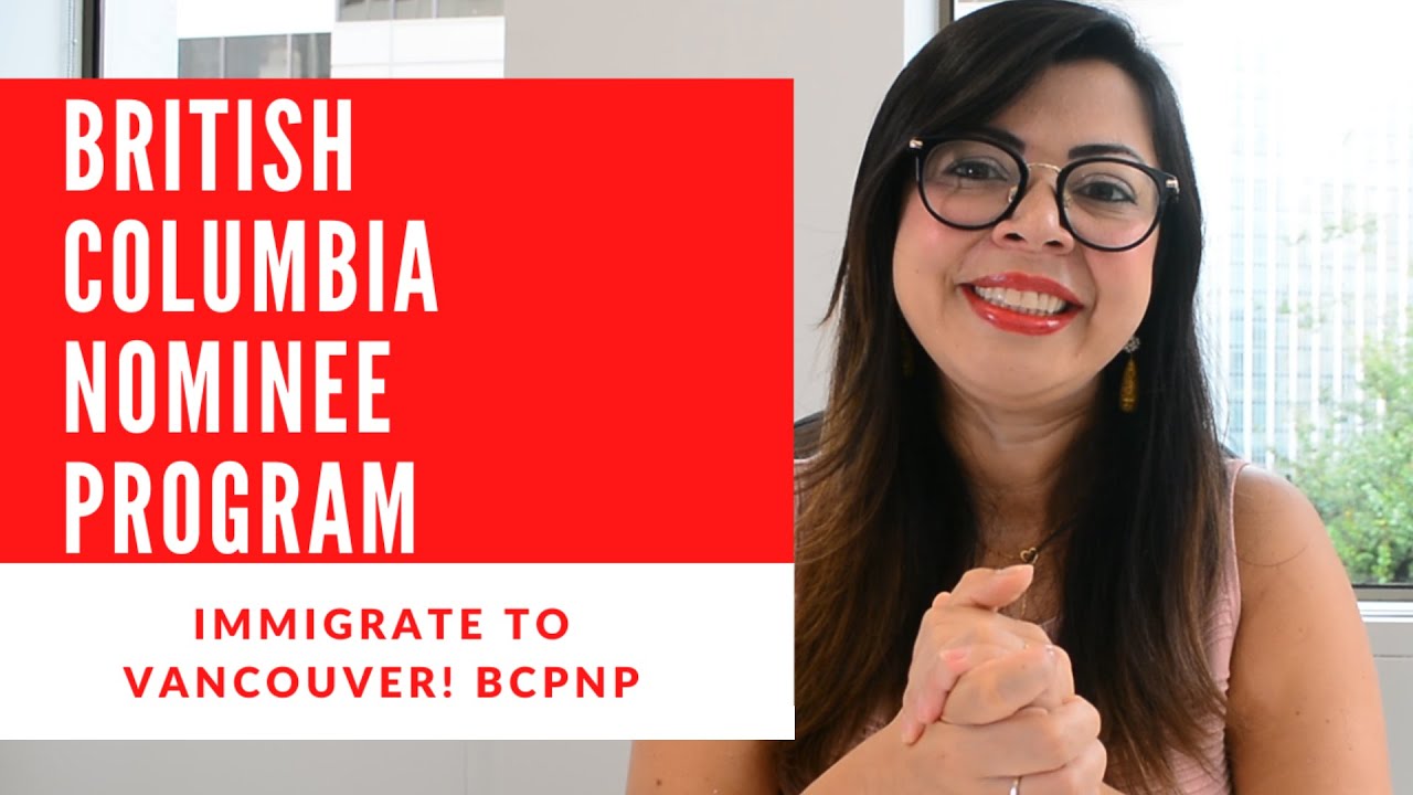 BRITISH COLUMBIA PROVINCIAL NOMINEE PROGRAM 2020 | BCPNP | IMMIGRATE TO VANCOUVER! THE BEST PROGRAM!