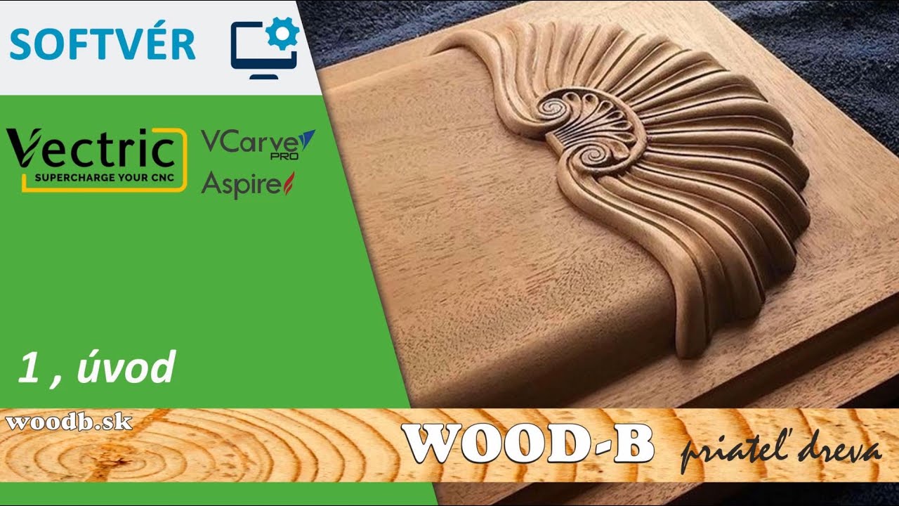 Vectric 01 - úvod / Tutoriál / Wood-B priateľ dreva