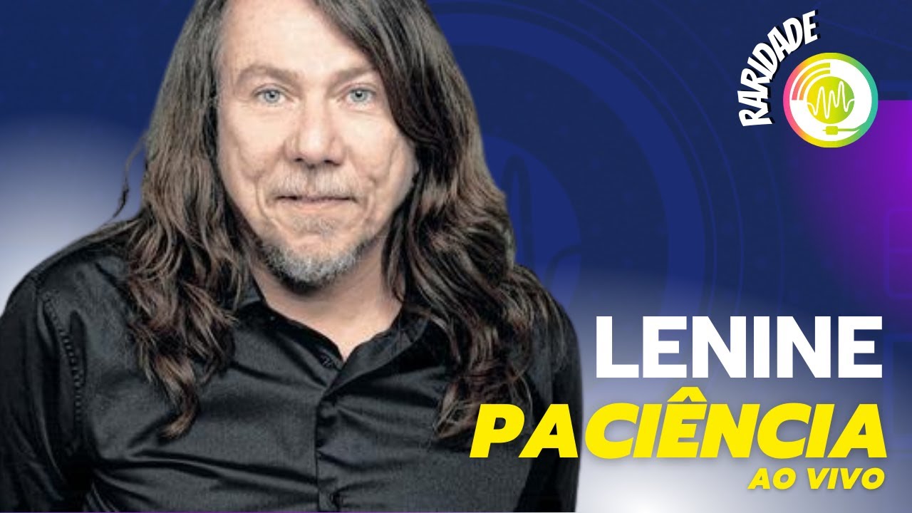 Lenine - Paciência [Ao Vivo] (Musicalidade)