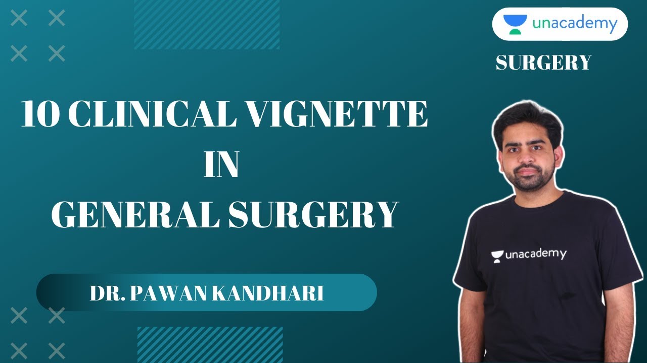 General Surgery | 10 Clinical Vignette in General Surgery By Dr. Pawan Kandhari