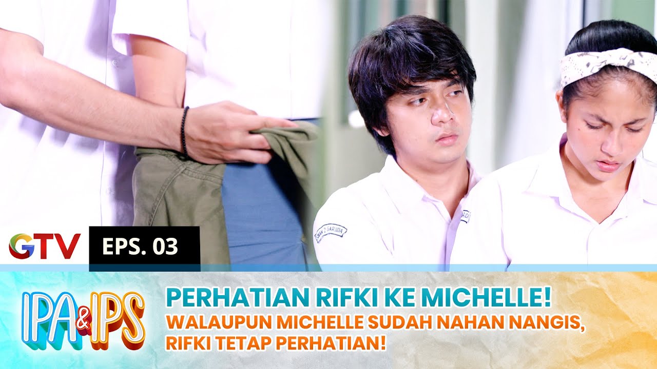 BIKIN BAPER! Michelle Merasa Rifki Begitu Perhatian Usai Dijahili! | IPA IPS | EPS.3 (2/2)
