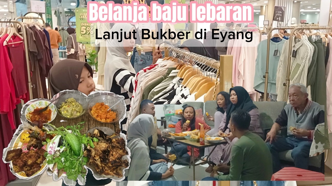 Berburu baju lebaran dan lanjut bukber di rumah Eyang