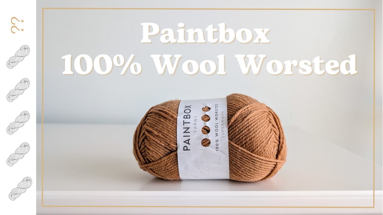 Paintbox Yarns 100% Wool Worsted Superwash Yarn Review - Untwisted Threads