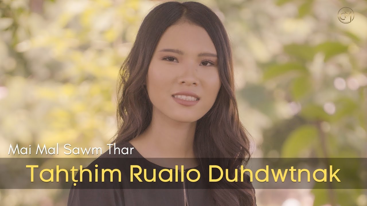 Mal Sawm Thar - Tahṭhim Ruallo Duhdawtnak  (Official Music Video)