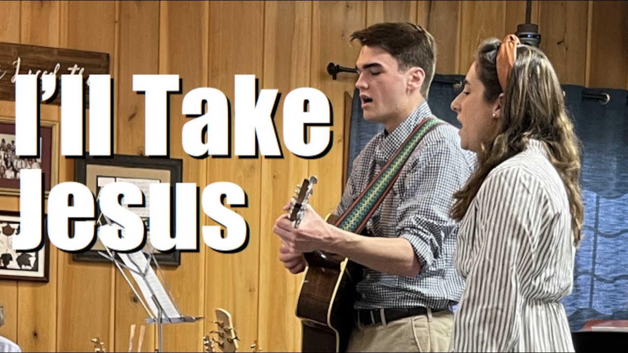 I'll Take Jesus | Ben Hosler and Anna Drane