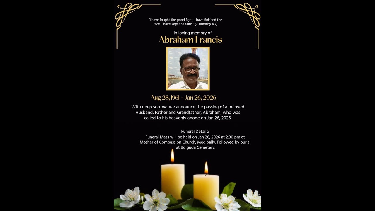 Funeral Mass 2:30 p.m. |  Abraham Francis | Mother of Compassion Church, Medipally. | 26-1-26