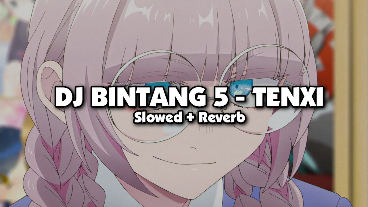 DJ BINTANG 5 - TENXI (Slowed + Reverb)