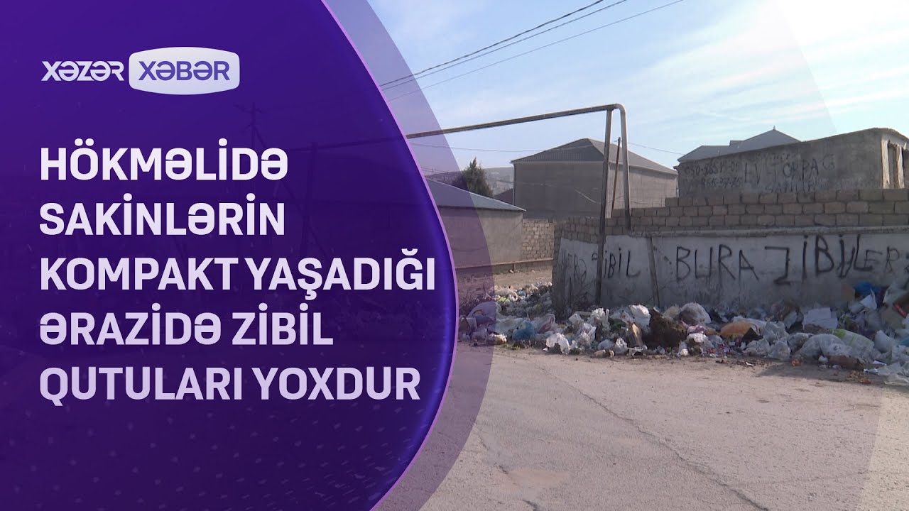 Hökməlidə sakinlərin kompakt yaşadığı ərazidə zibil qutuları YOXDUR