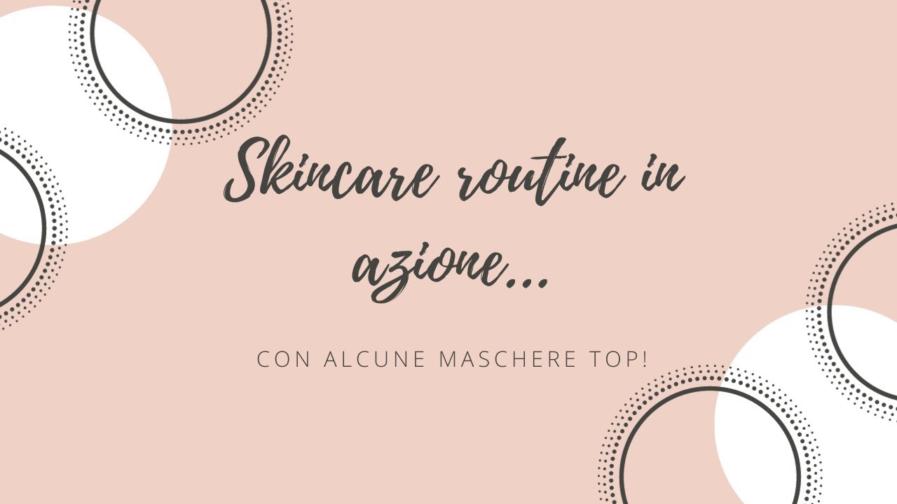 Skincare routine in azione...con alcune maschere TOP!