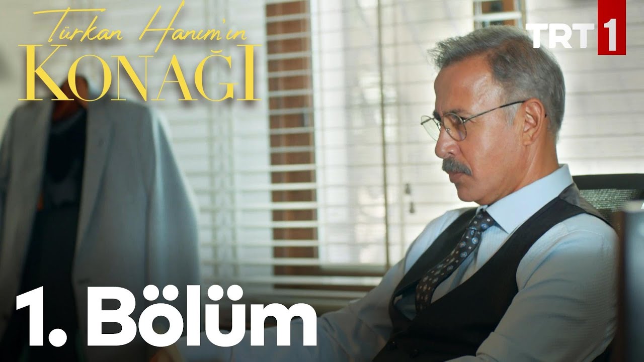 Türkan Hanım'ın Konağı 1. Bölüm