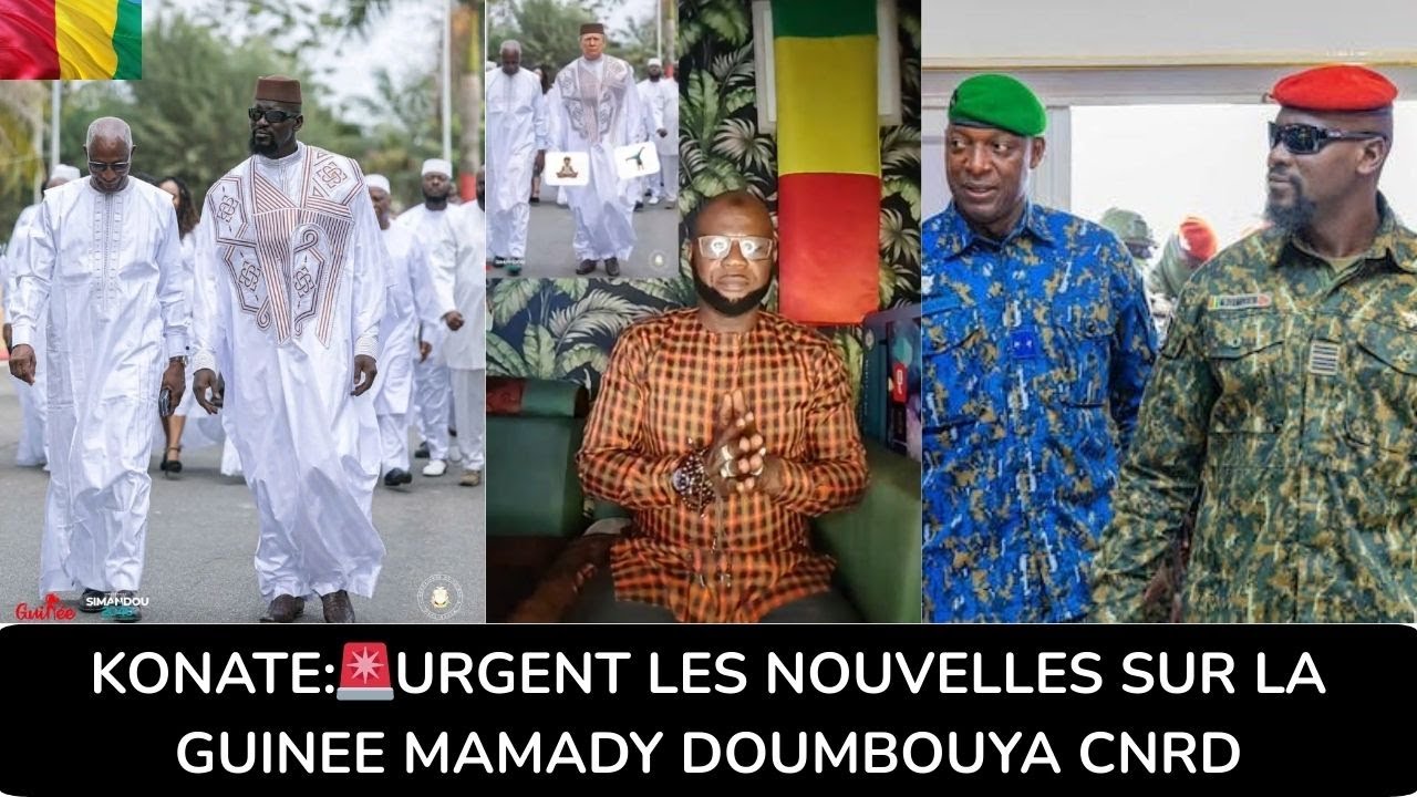 KONATE:🚨URGENT LES NOUVELLES SUR LA GUINEE MAMADY DOUMBOUYA CNRD 