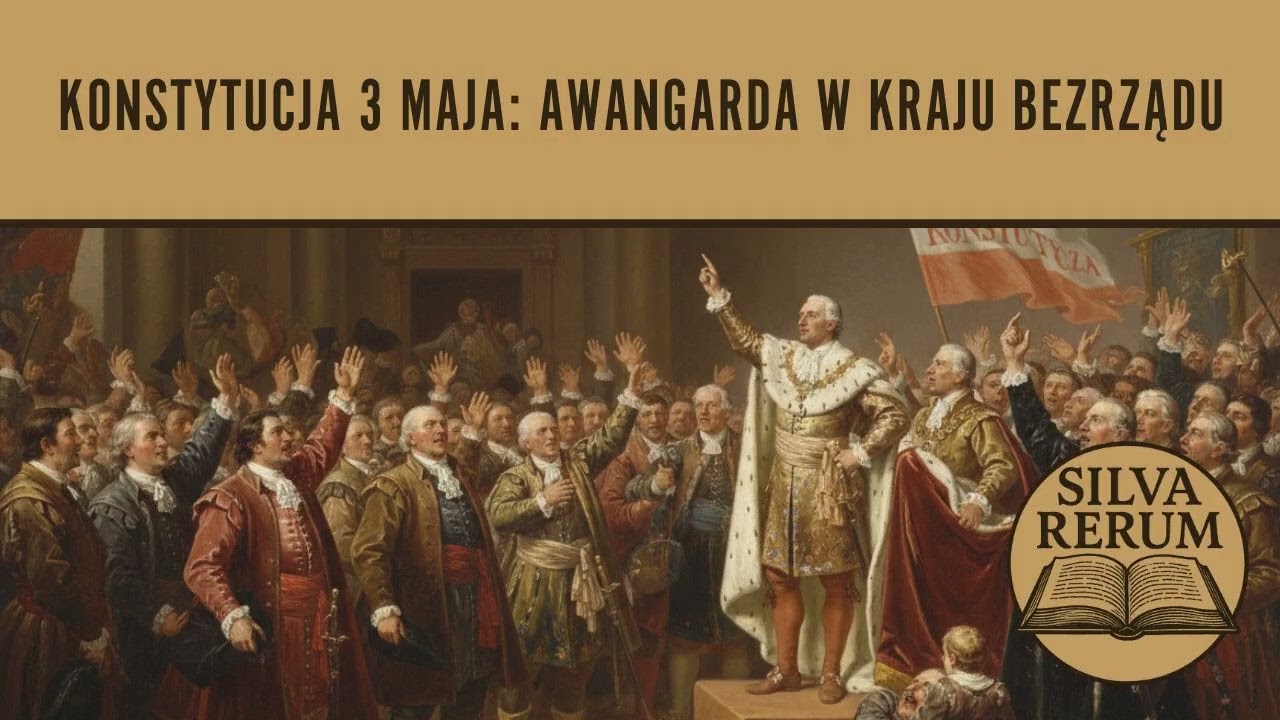 SILVA RERUM | Konstytucja 3 Maja: Od &bdquo;kondominium&rdquo; do awangardy Europy