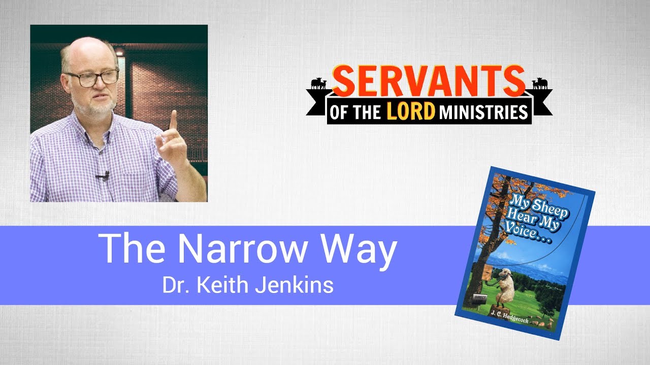 The Narrow Way - Dr. Keith Jenkins