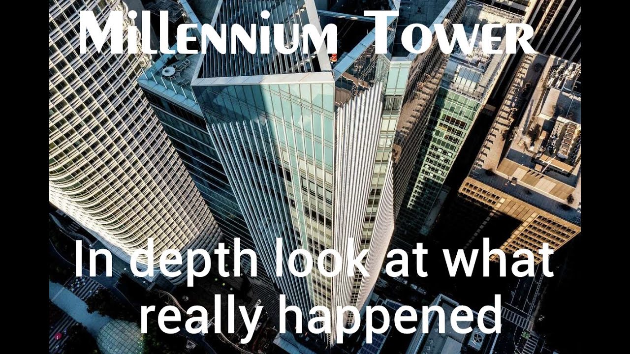 Millennium Tower - in depth review of what really happened