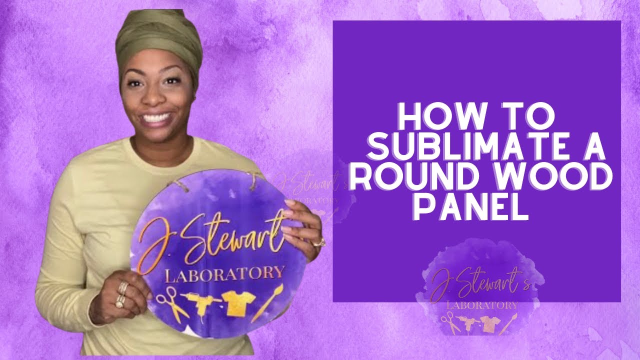 Wood Round| How to Sublimate