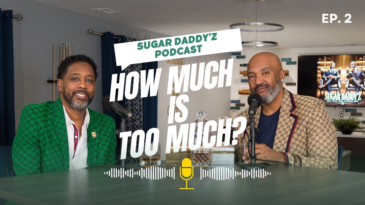 Sugar Daddy’z Podcast Ep. 2 | How Much Is TOO Much to Spend?  Debating the Price of Pleasure