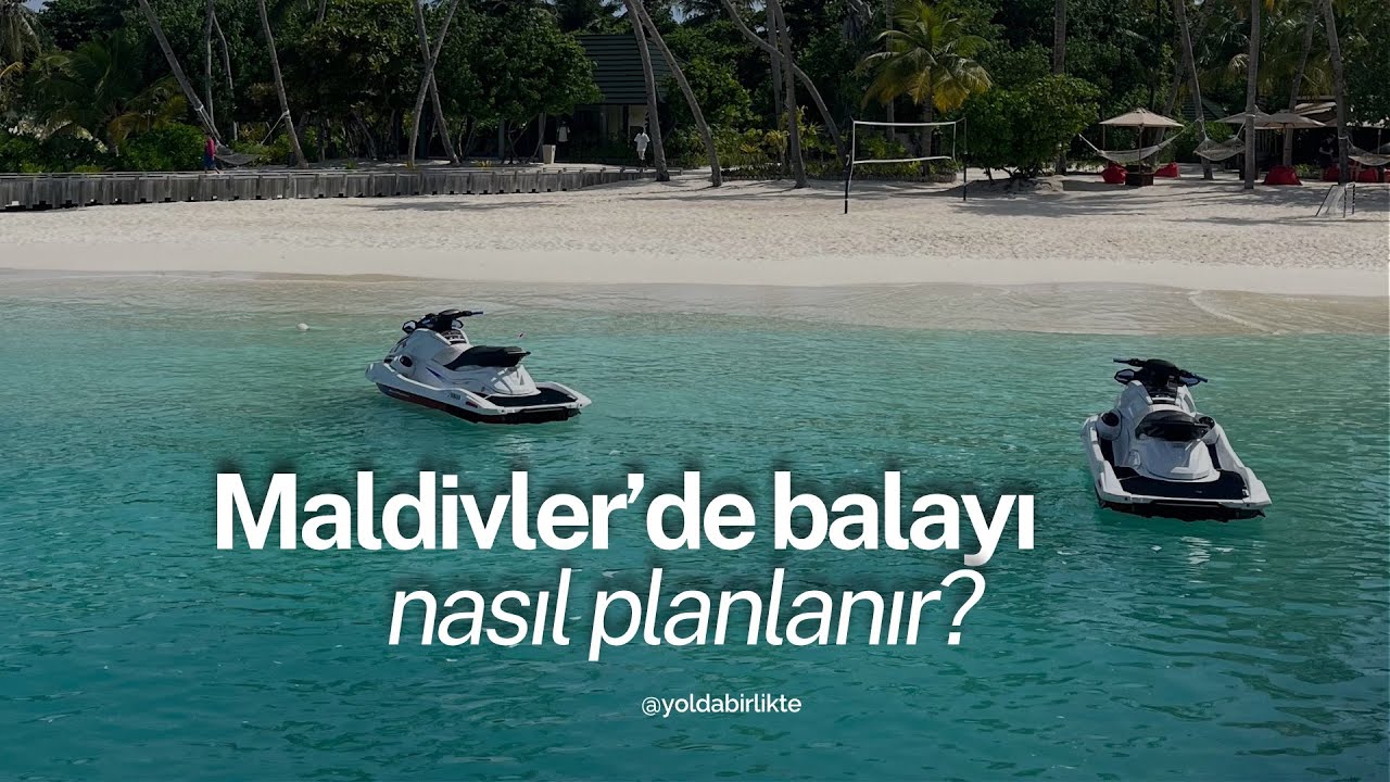 Maldivler’de balayı nasıl planlanır? #maldives 🇲🇻 #yoldabirlikte