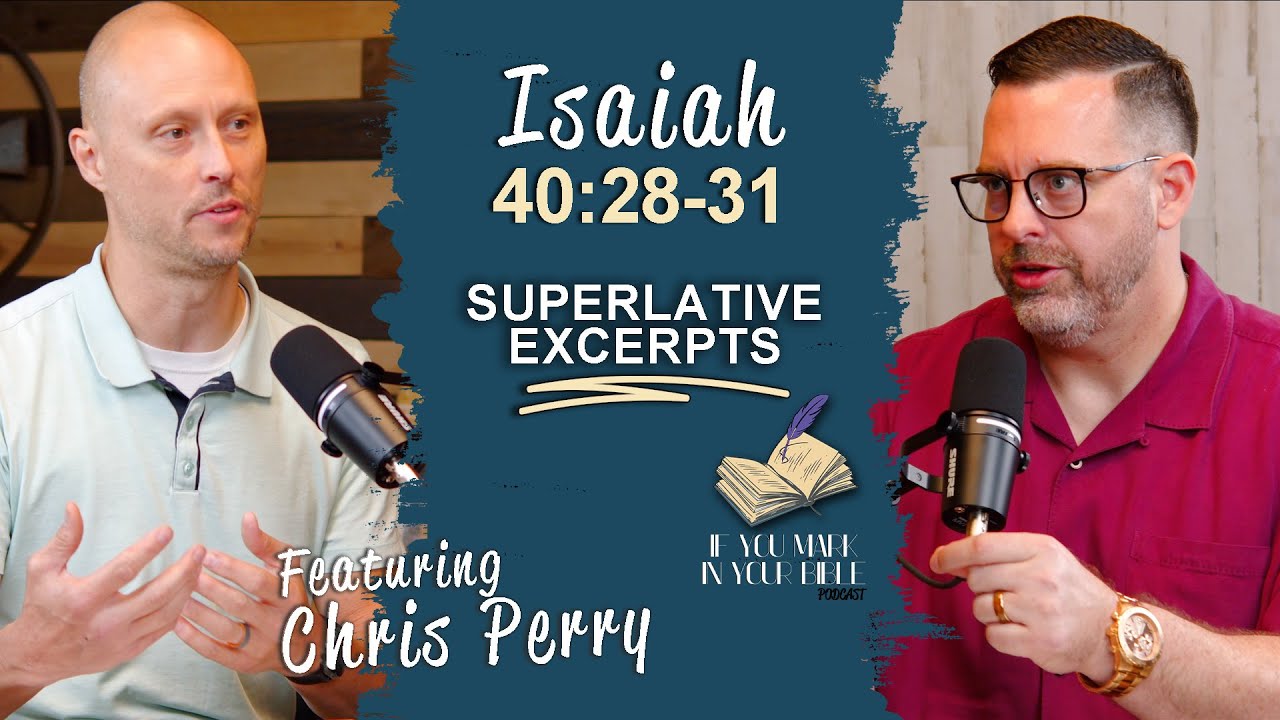 Isaiah 40:28-31 | The Most Encouraging Excerpt | If You Mark In Your Bible