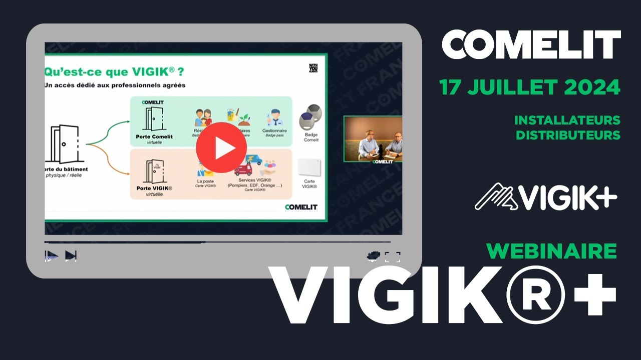 COMELIT FRANCE - Rediffusion webinaire Vigik®+ - Installateurs et distributeurs