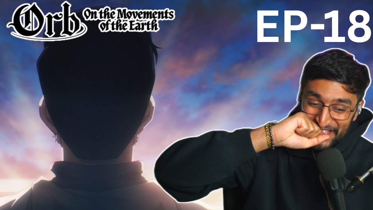 SCHIMIDT IS GOATED - ORB ON THE MOVEMENTS OF THE EARTH EPISODE 18 REACTION