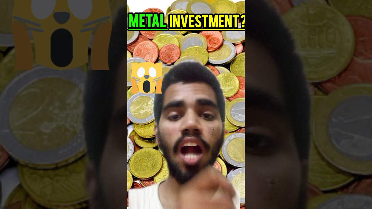 Metal Investment in 8 rs 🥳 