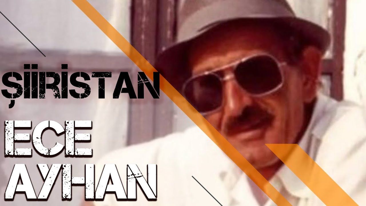 ŞİİRİSTAN - ECE AYHAN