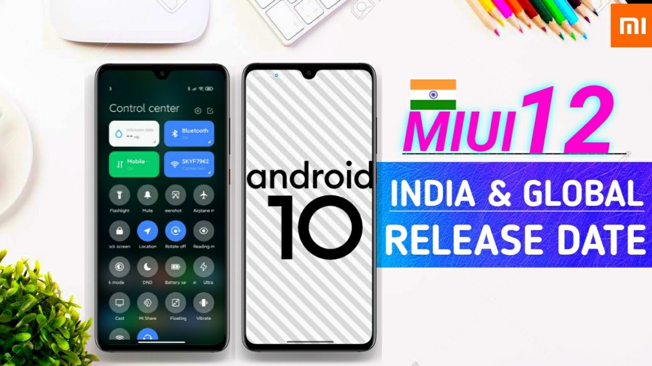 MIUI 12 STABLE UPDATE IN INDIA & GLOBAL RELEASE DATE | MIUI 12 INDIA RELEASE DATE | MIUI 12 UPDATE