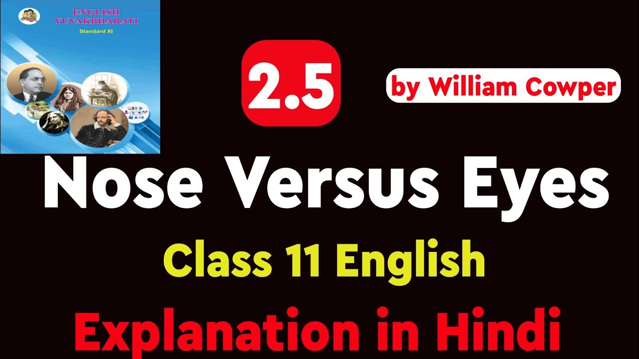 2.5 Nose Versus Eyes | Class 11 English Yuvakbharati | Full Poem  explanation in Hindi