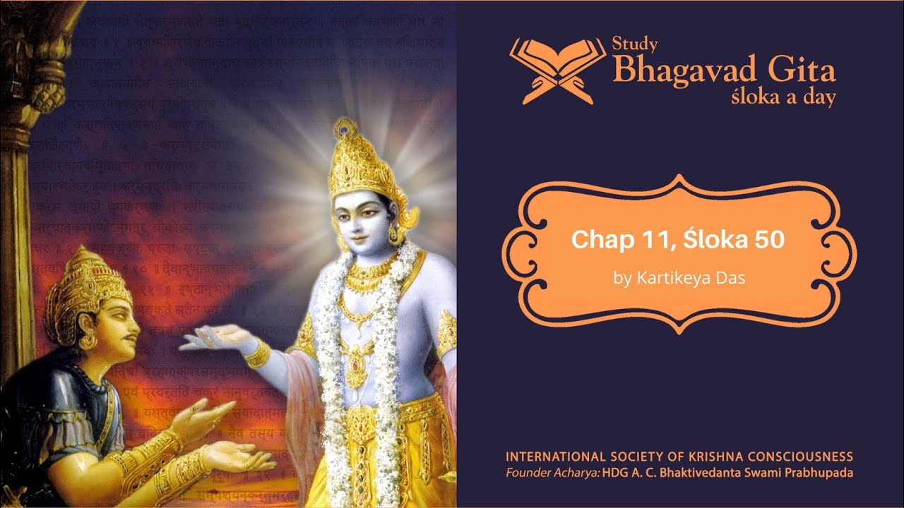 #432 Bhagavad-gita Chapter 11,Śloka 50-Kartikeya das