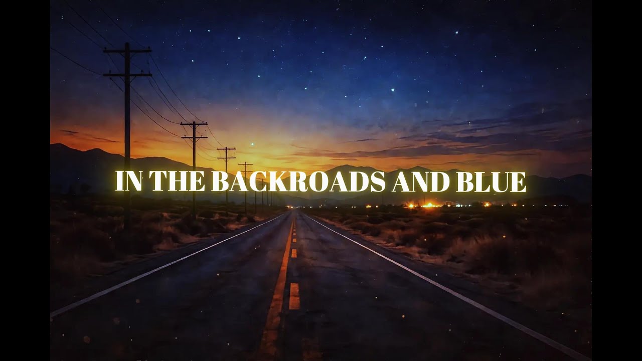 Backroads And Blue (OFFICIAL LYRIC VIDEO)