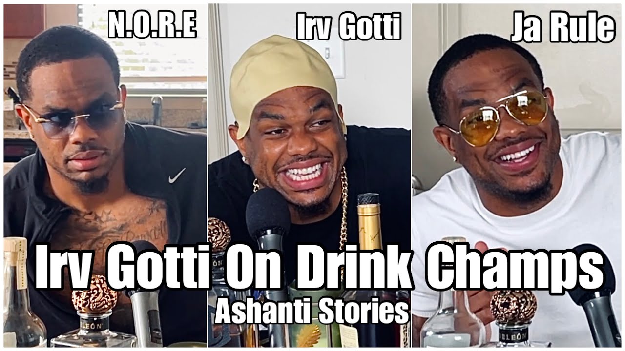 Irv Gotti Telling Ashanti Stories On Drink Champs