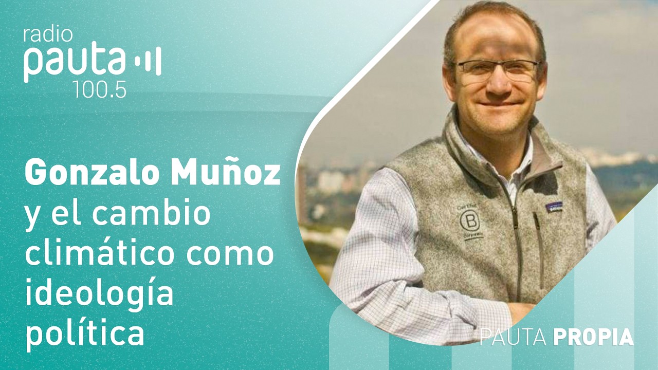 Gonzalo Muñoz en La Mesa de Todos: crisis ambiental, ideología y el futuro del desarrollo