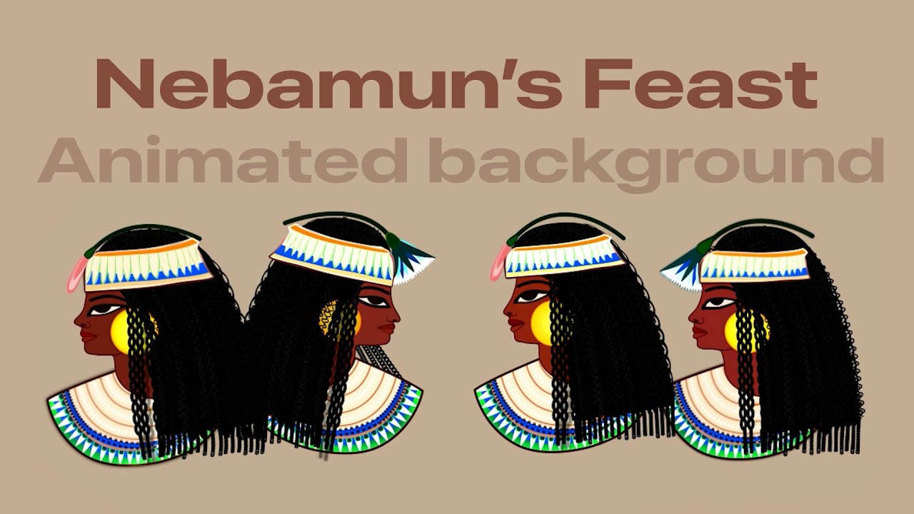 Kemetic Animated Background # 12 | 10-Minute Loop | From Nebamun's Tomb