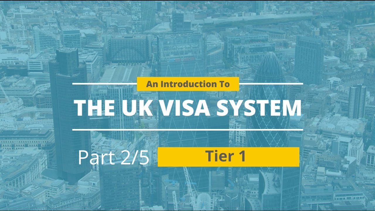 Work in the UK: An Introduction to The UK Visa System - TIER 1