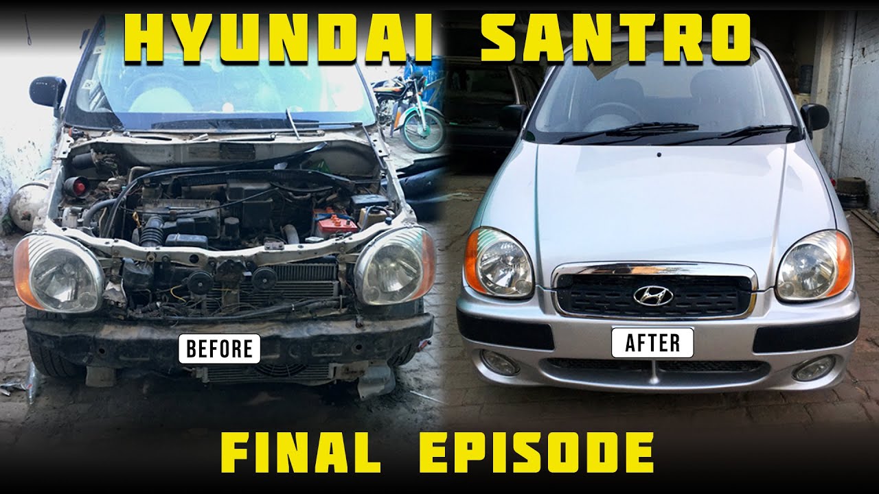 Hyundai Santro Restoration | Final Episode | With Cost