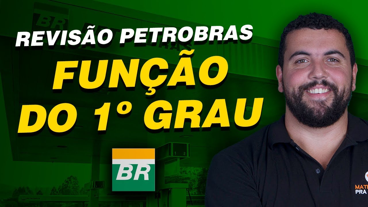 Revisão Petrobras | Função do 1º Grau