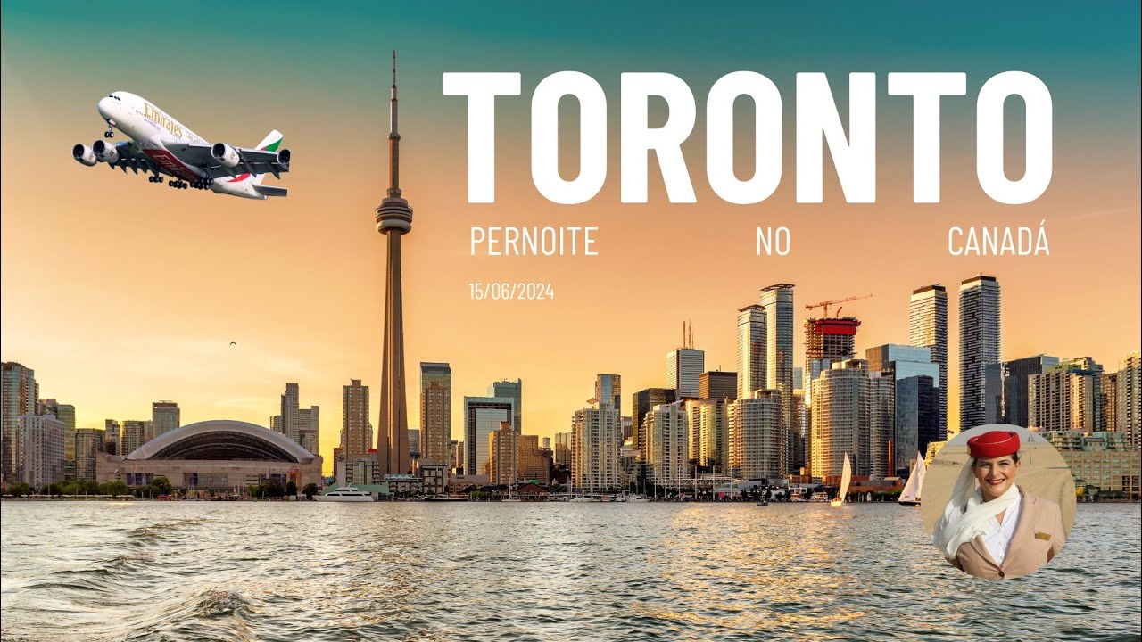 COMISSÁRIA DA EMIRATES  - PERNOITE EM TORONTO E UM POUQUINHO DE CASA