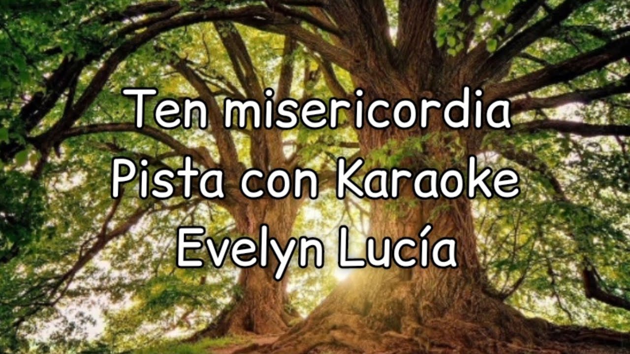 Ten misericordia - Pista con karaoke - Evelyn Lucía